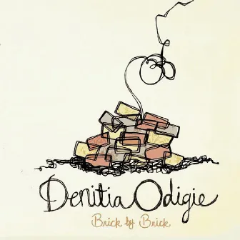 Brick by Brick by Denitia Odigie