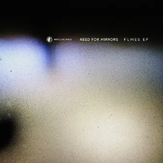 Fumes EP by Need For Mirrors