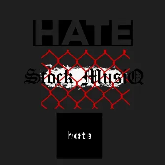 Hate by Stock Musiq