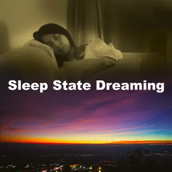 Sleep State Dreaming by Positive & Relaxing Music