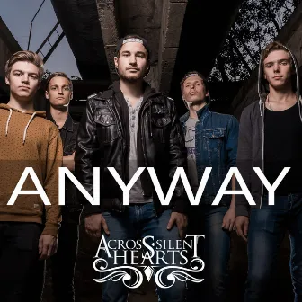 Anyway by Across Silent Hearts