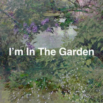 I’m In The Garden by Dexter Francis Mason