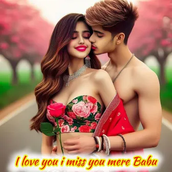 I love you i miss you mere Babu by Singer Heeralal saini