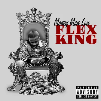 Flex King by Money Man Lou