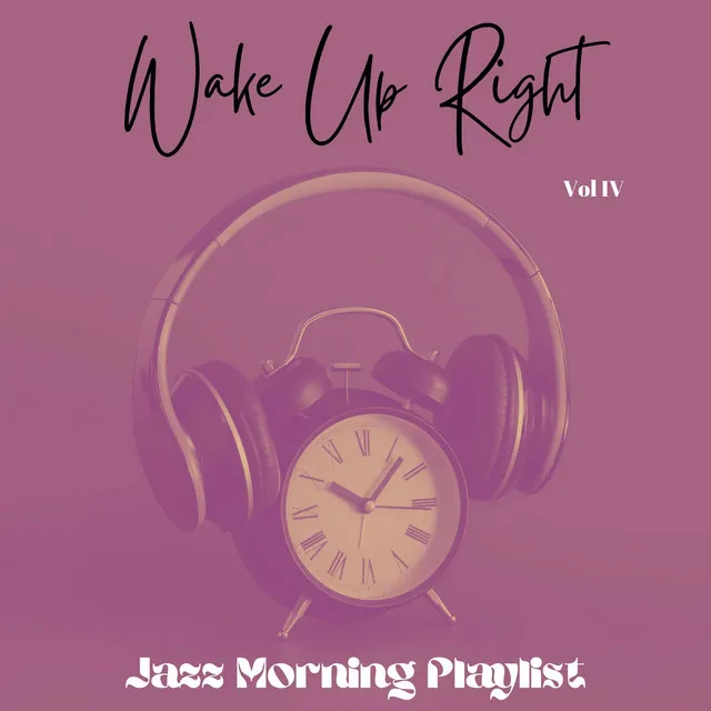 Wake Up Right Vol IV