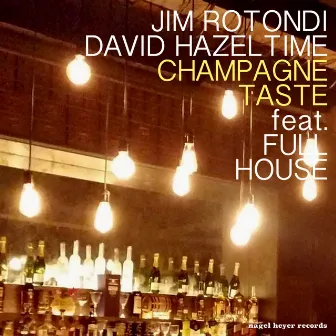 Champagne Taste by Jim Rotondi