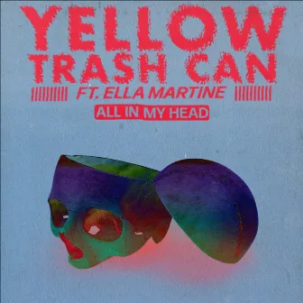 All in My Head by Yellow Trash Can