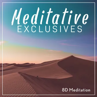 Meditative Exclusives by 8D Meditation