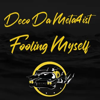 Fooling Myself, Pt. 1 by Deco Da Meta4ist