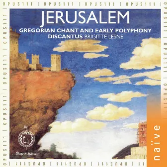 Jerusalem: Gregorian Chant and Early Polyphony by Discantus