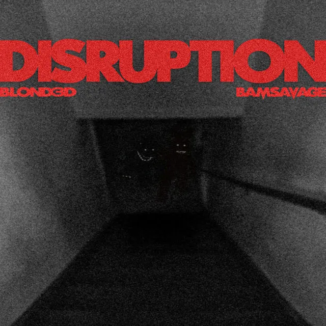 DISRUPTION