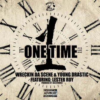 1 Time by Wreckin Da Scene