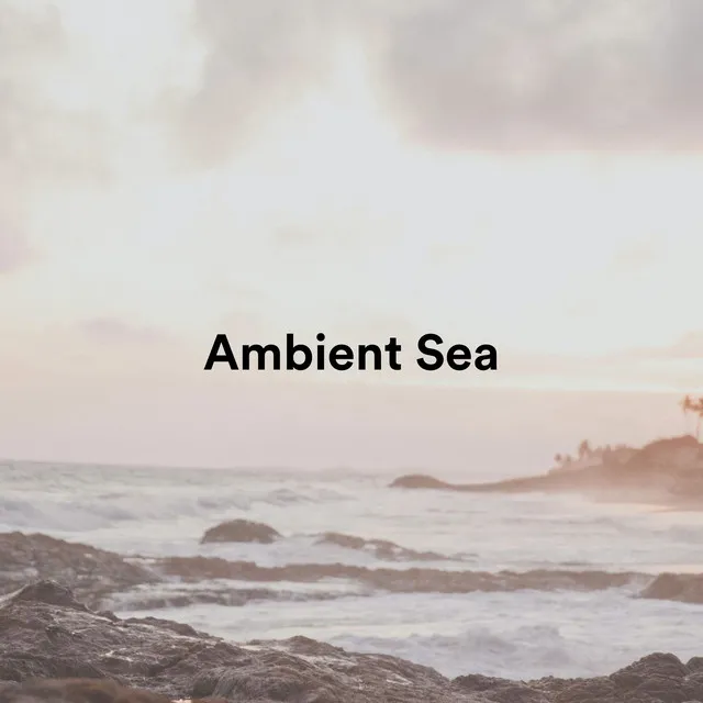 Ambient Sea