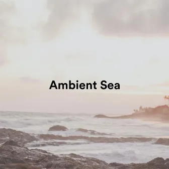 Ambient Sea by The Slumbering One