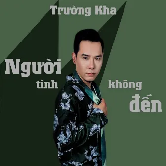 Người tình không đến by Trường Kha