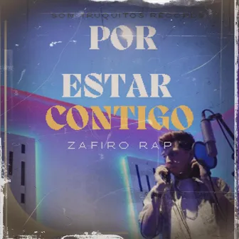 Por Estar Contigo by Zafiro Rap