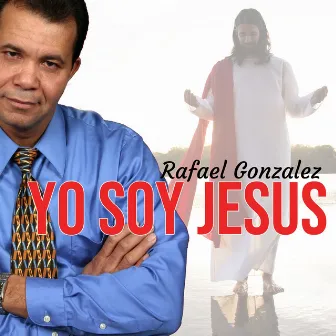 Yo Soy Jesus by Rafael Gonzalez