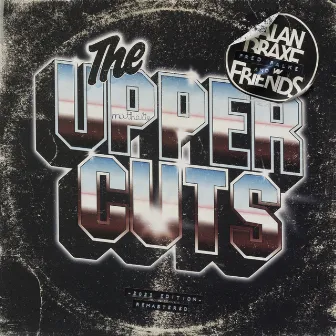 The Upper Cuts Singles (2023 Edition) by Alan Braxe