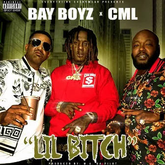 Lil Bitch (feat. C.M.L.) by BAY BOYZ