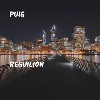 Reguilion by Puig