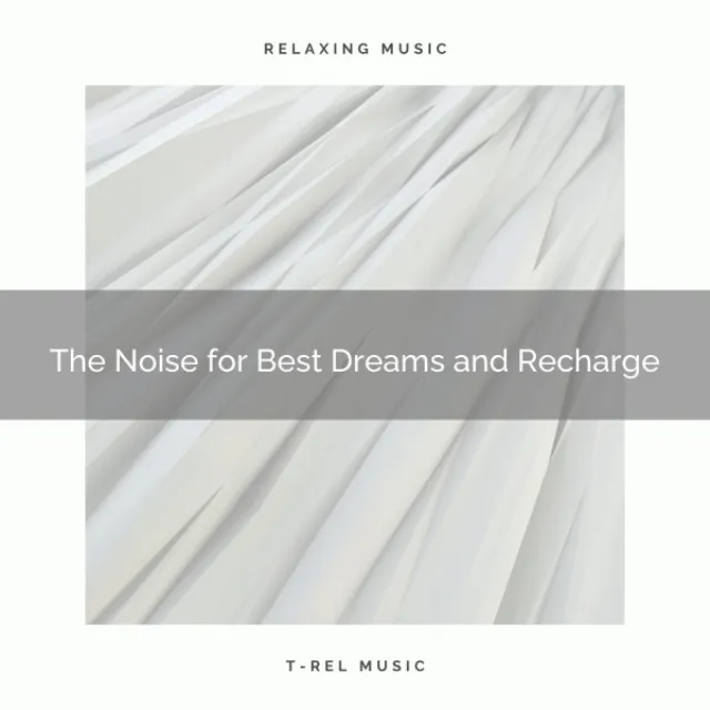 The Noise for Best Dreams and Recharge