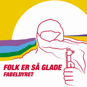 Folk er så glade... by Fabeldyret