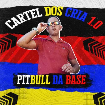 Cartel Dos Cria 1.0 by Pitbull Da Base