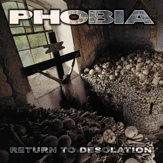 Return to Desolation (Reissue) by Phobia