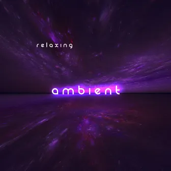 Relaxing Ambient by Ambient Relaxation