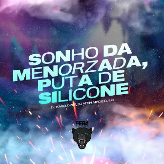 Sonho da Menorzada, Puta de Silicone by Dj Kaio Lopes