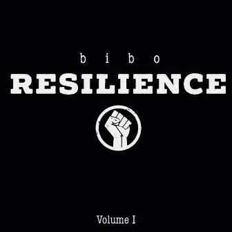 RESILIENCE (Volume I) by Bibo