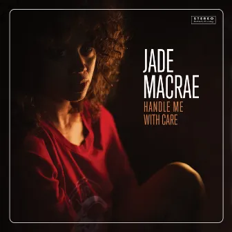 Handle Me with Care by Jade Macrae