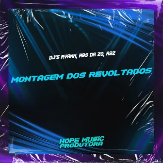 Montagem dos Revoltados by DJ R2Z