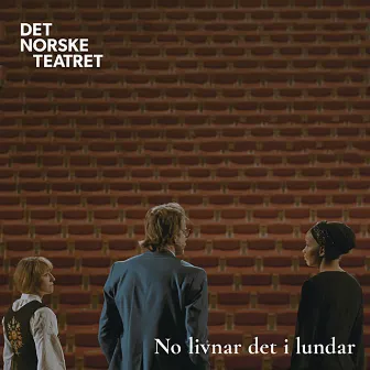 No livnar det i lundar by Det Norske Teatret