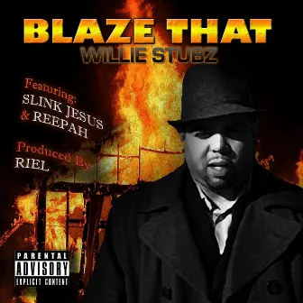 Blaze That (feat. Reepah & Slink Jesus) by Willie Stubz