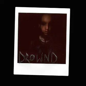 DROWND by Drownd