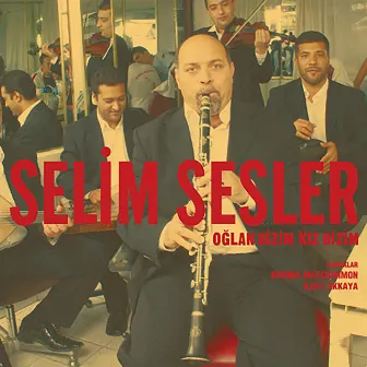 Oğlan Bizim Kız Bizim by Selim Sesler