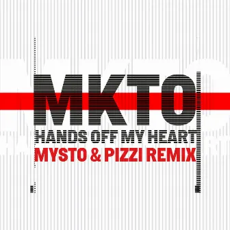 Hands off My Heart (Mysto & Pizzi Remix) by MKTO