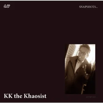 Snapshots by KK the Khaosist