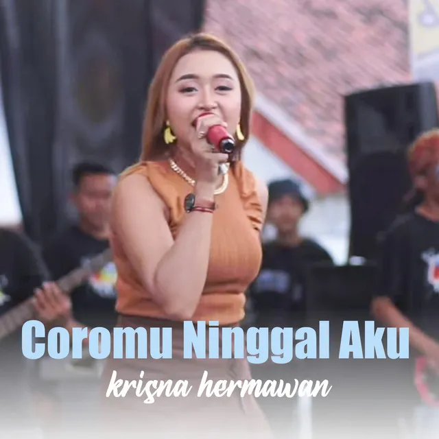 Coromu Ninggal Aku