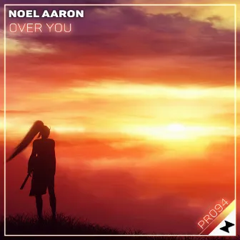 Over You by Noel Aaron