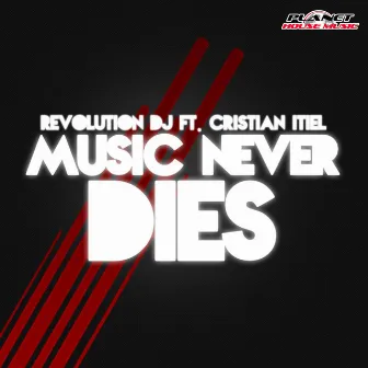 Music Never Dies by Revolution DJ