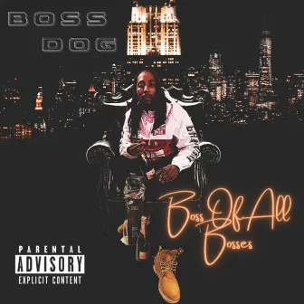 Boss Of All Bosses by BossDog