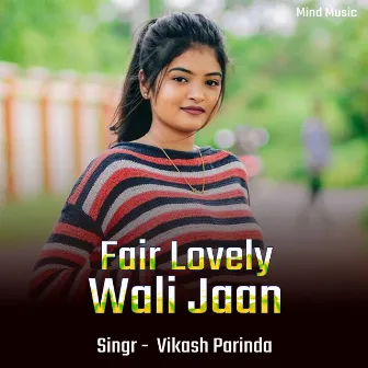 Fair Lovely Wali Jaan by Vikash Parinda