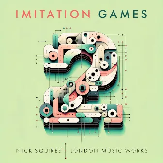 Imitation Games Vol.2 by Nick Squires