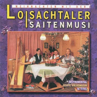 Weihnachten mit der Loisachtaler Saitenmusi by Loisachtaler Saitenmusi