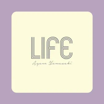 Life by Ayane Yamazaki