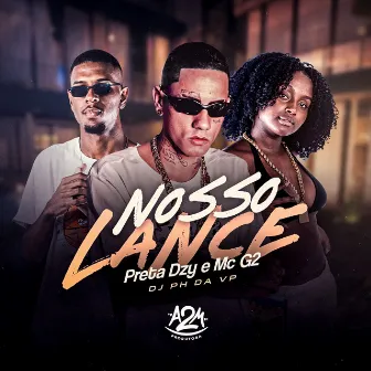 Nosso Lance by Preta DZY