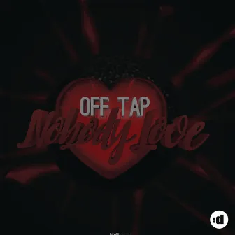 Nobody Love (Remixes) by Off Tap