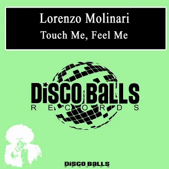 Touch Me, Feel Me by Lorenzo Molinari